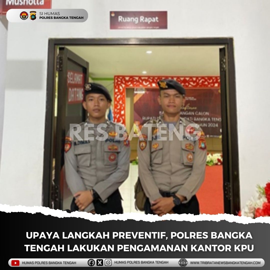 UPAYA LANGKAH PREVENTIF, POLRES BANGKA TENGAH LAKUKAN PENGAMANAN KANTOR KPU