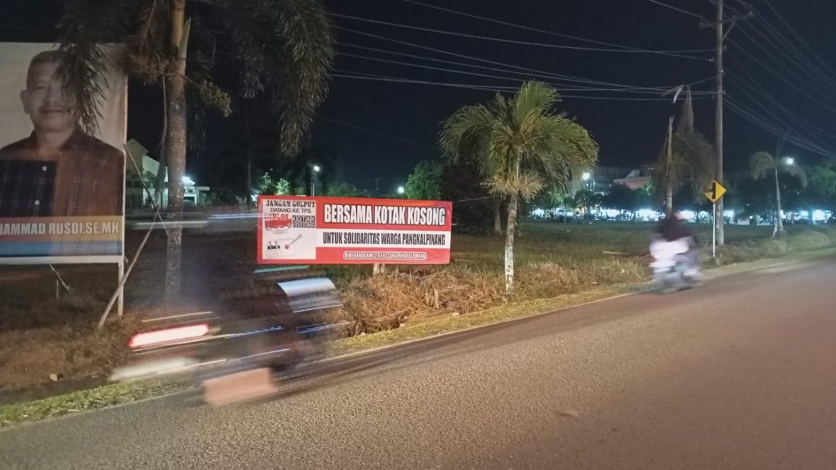 Baliho Pilih Kotak Kosong Menghiasi Pangkalpinang: Bentuk Protes terhadap Calon Tunggal