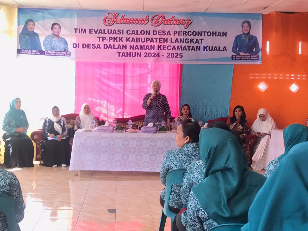 Ketua TP PKK Langkat Evaluasi Calon Desa Percontohan 2024 di Kuala, Fokus pada Komitmen Kesejahteraan Keluarga.