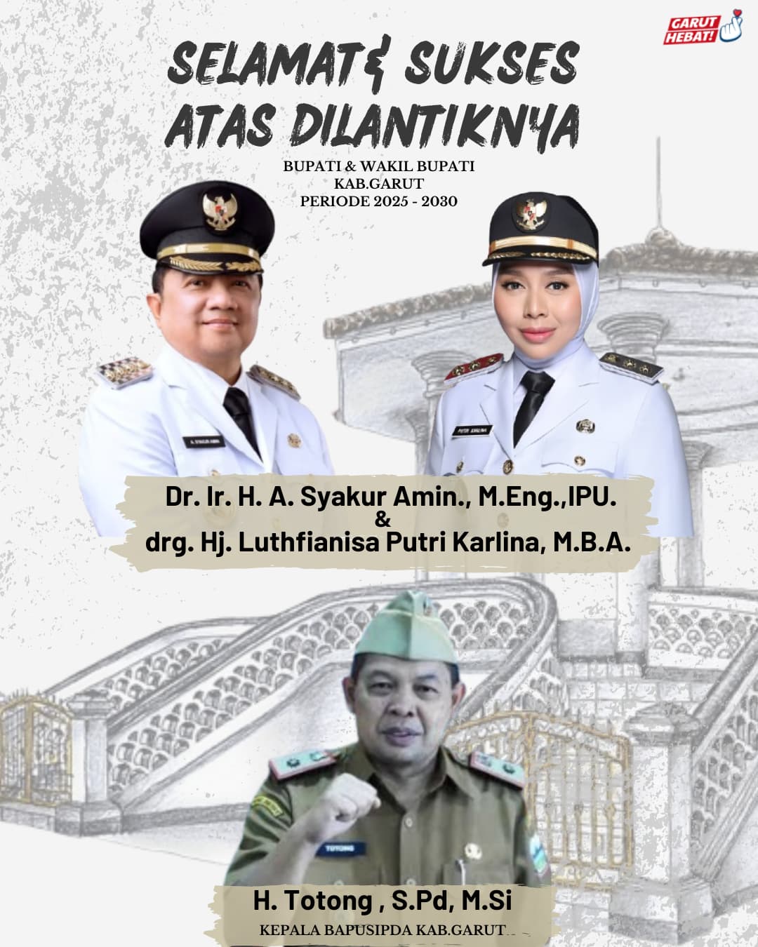 H.Totong ,Spd,M,Si kepala BAPUSIPDA Kab Garut Mengucapkan SELAMAT SUKSES ATAS DILANTIKNYA BUPATI & WAKIL BUPATI KAB.GARUT PERIODE 2025 – 2030