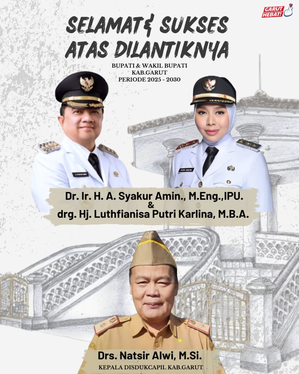 Kepala DISDUKCAPIL Kabupaten Garut  Drs.Natsir Alwi ,M.Si mengucapakan selamat Atas di lantiknya  BUPATI& WAKIL BUPATI KAB.GARUT PERIODE 2025 – 2030