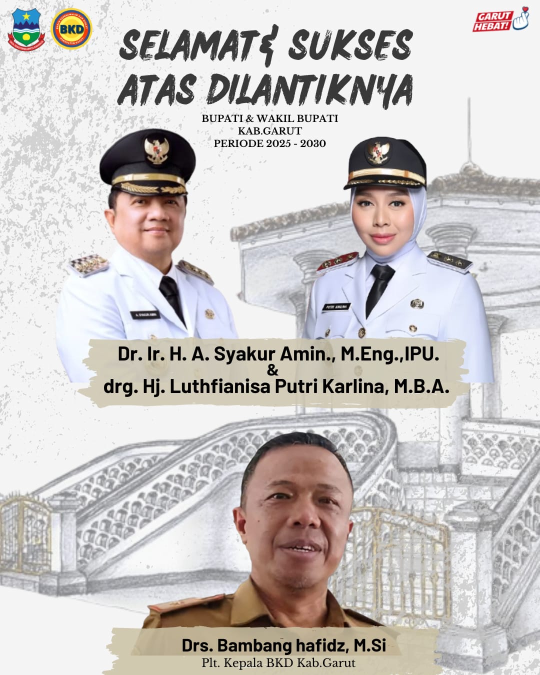 Drs. Bambang hafidz, M.Si Plt. Kepala BKD Kab.Garut Mengucapkan SELAMATS SUKSES ATAS DILANTIKNYA BUPATI& WAKIL BUPATI KAB.GARUT PERIODE 2025 – 2030