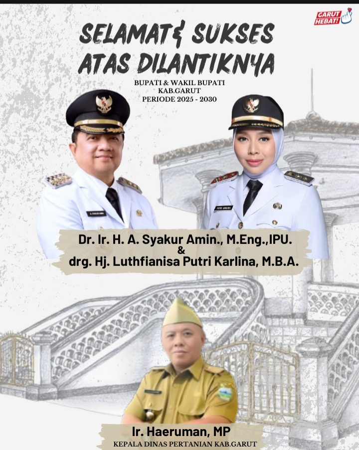 Ir. Haeruman, MP KEPALA DINAS PERTANIAN KAB.GARUT MENGUCAPKAN SELAMAT SUKSES  ATAS DILANTIKNYA BUPATI& WAKIL BUPATI KAB.GARUT PERIODE 2025 – 2030