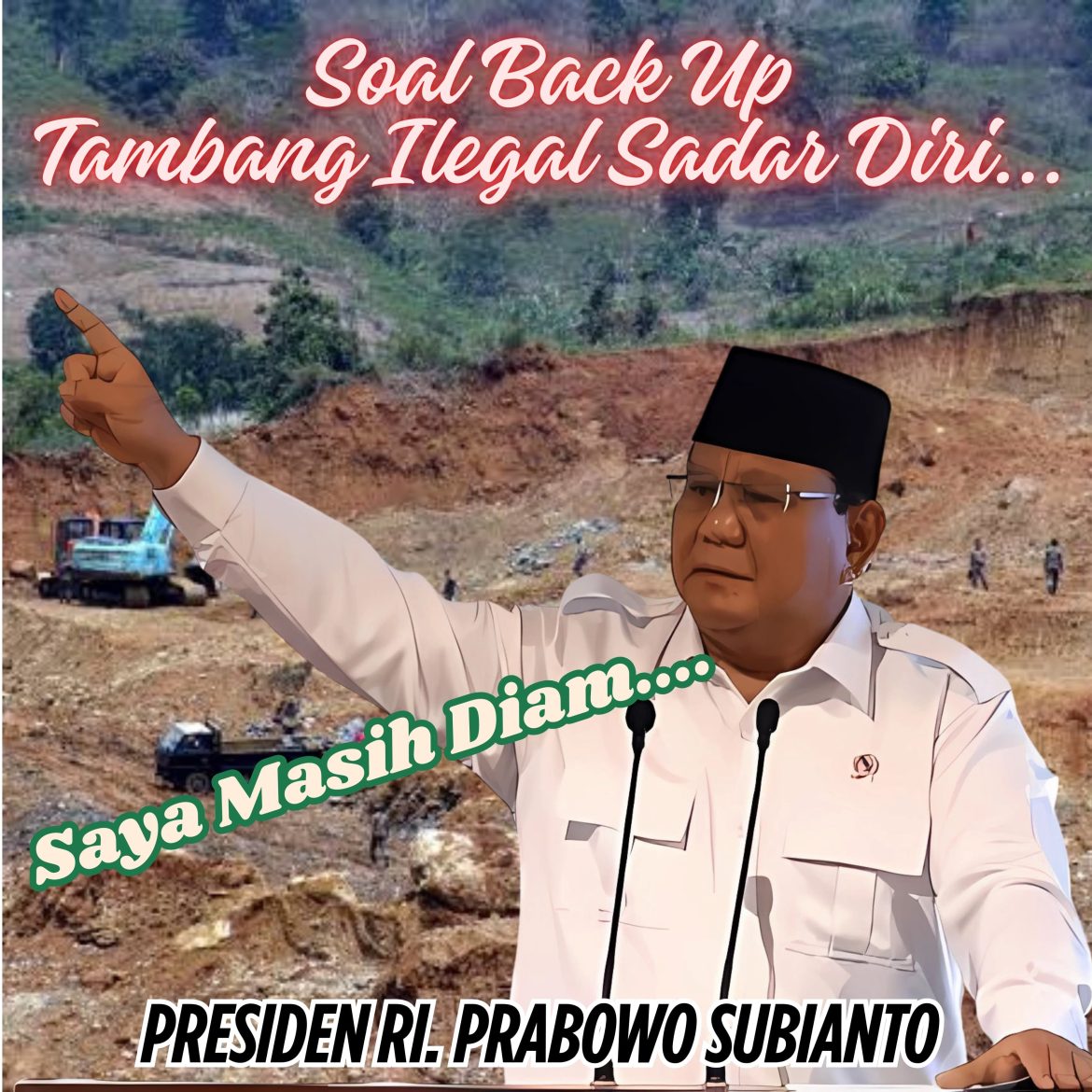Pemerintah Tegaskan Komitmen Berantas Tambang Ilegal, Presiden Prabowo: “Tunggu Tanggal Mainnya”