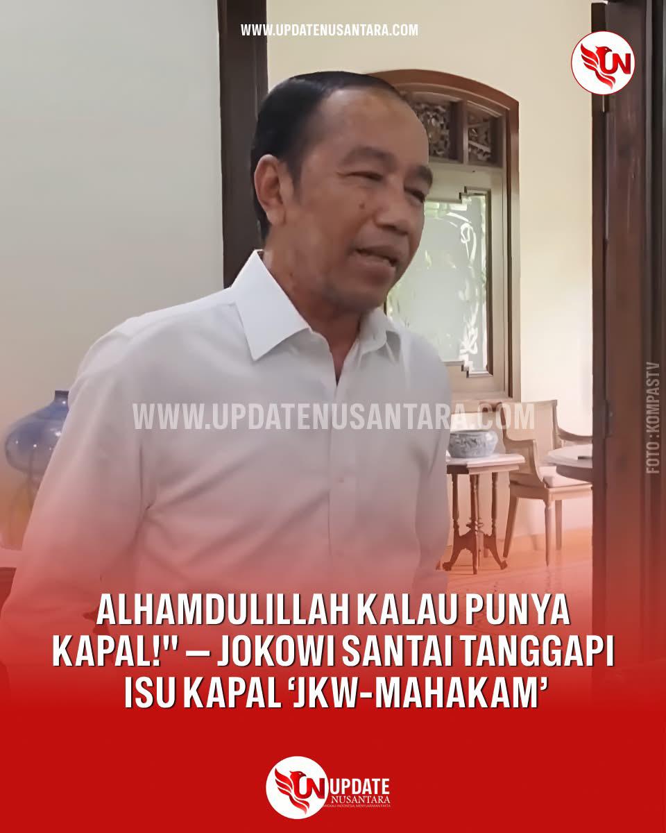 Bapak Jokowi Tanggapi Isu Kapal ‘JKW’: Alhamdulillah Kalau Punya Kapal   
