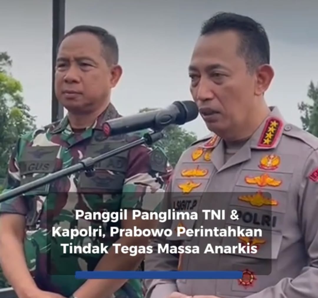 Presiden Perintahkan Kapolri dan Panglima Untuk Tindak Tegas Pelaku Unjuk Rasa Anarkis    