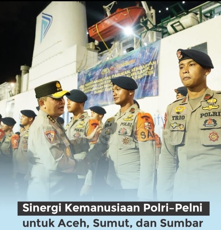 Polri dan PT PELNI (PERSERO) Perkuat Sinergi Dalam Pengiriman Personel, dan Bantuan Kemanisiaan Ke Wilayah Terdampak Benvana