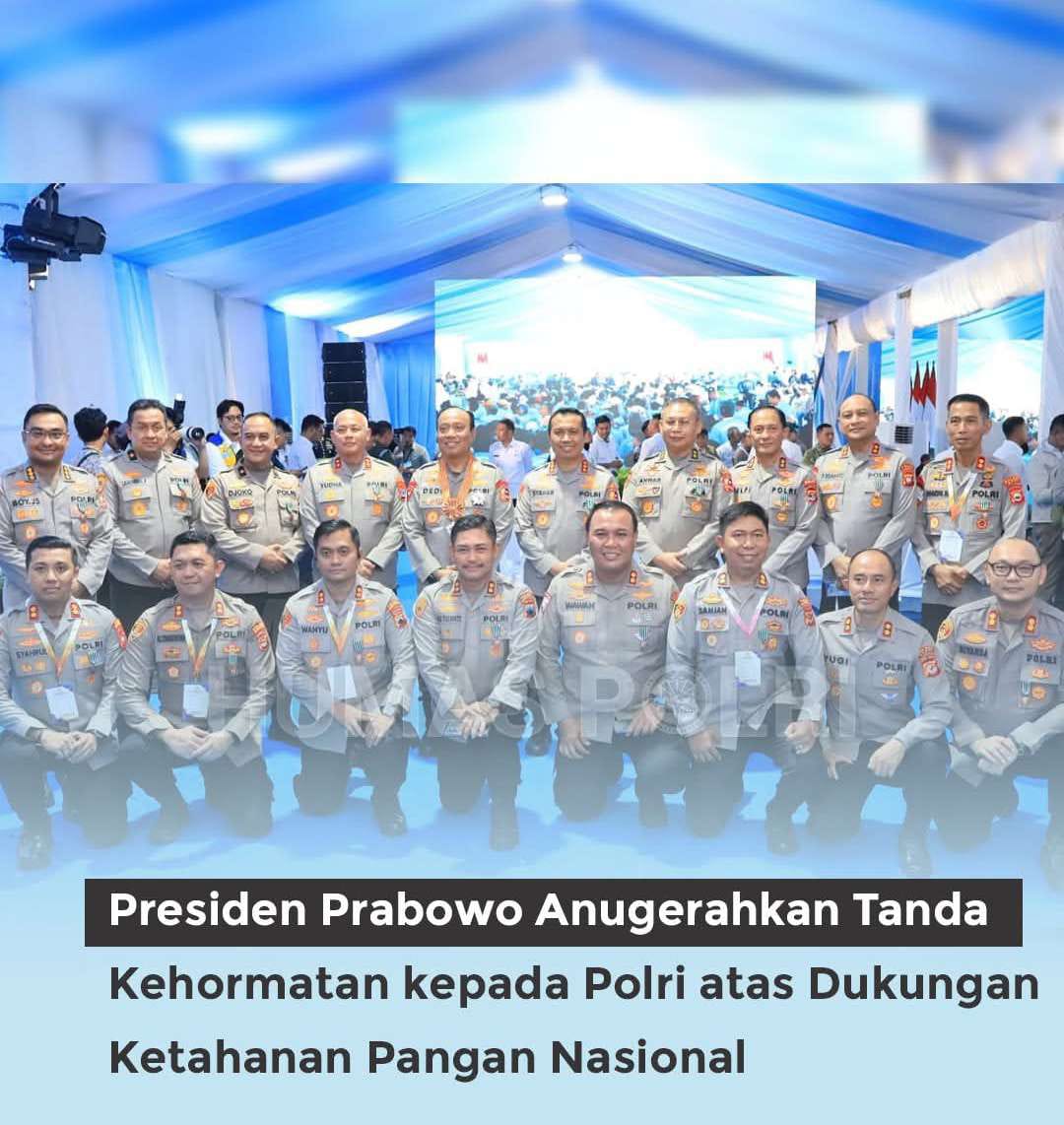 Presiden Prabowo Anugerahkan Tanda Kehormatan Kepada Polri Atas Kontribusi Nyata Dukung Ketahanan Pangan Nasional  
