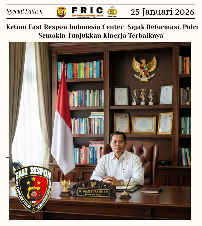 Ketum Fast Respon Indonesia Center “Sejak Reformasi, Polri Semakin Tunjukkan Kinerja Terbaiknya” 