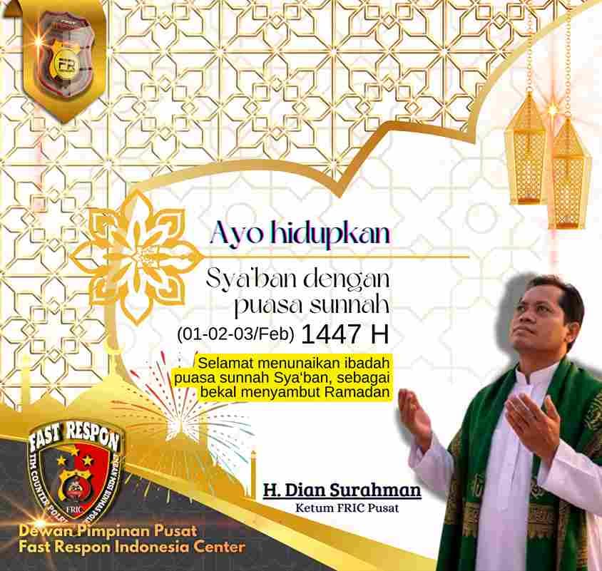 H. Dian Surahman Ketum DPP FRIC Ajak Masyarakat Hidupkan Sya’ban dengan Puasa Sunnah.