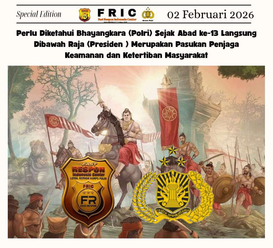 Bhayangkara (Polri) Sejak Abad ke-13 Langsung Dibawah Raja (Presiden ) Merupakan Pasukan Penjaga Keamanan dan Ketertiban Masyarakat 